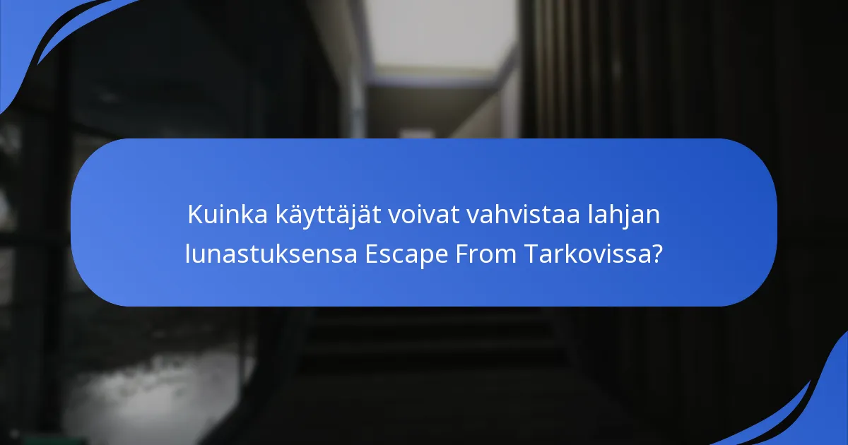 Kuinka käyttäjät voivat vahvistaa lahjan lunastuksensa Escape From Tarkovissa?