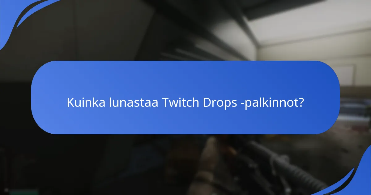 Mitkä yhteisötapahtumat sisältävät Twitch Dropsia?