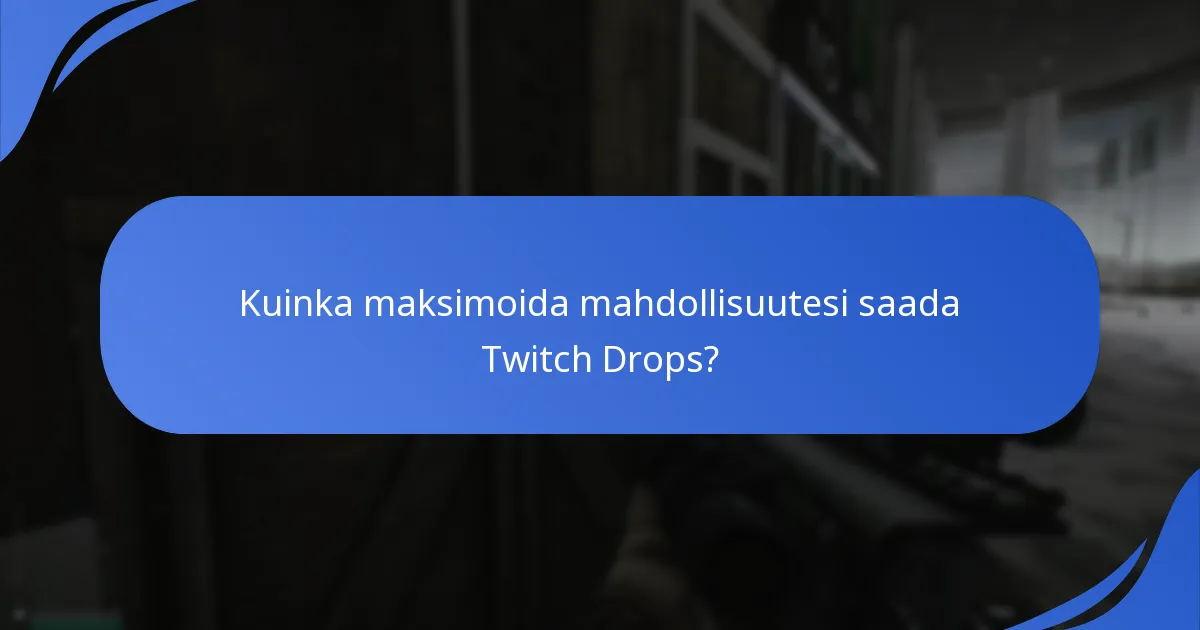 Mitkä Twitch-ominaisuudet tukevat Escape From Tarkov -droppia?