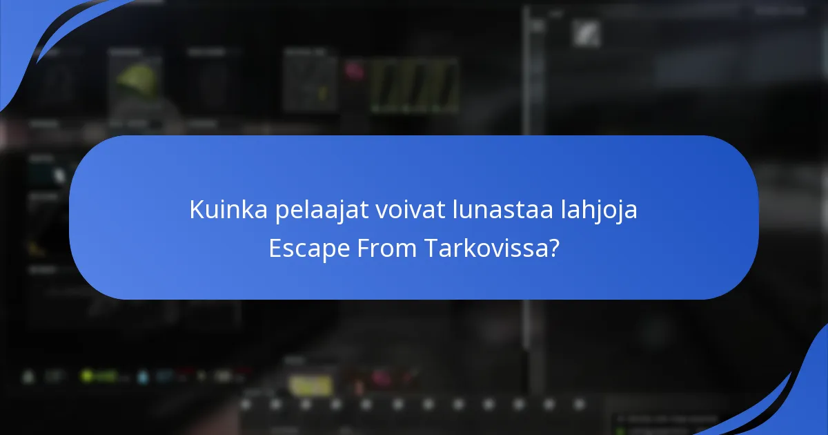 Kuinka pelaajat voivat lunastaa lahjoja Escape From Tarkovissa?