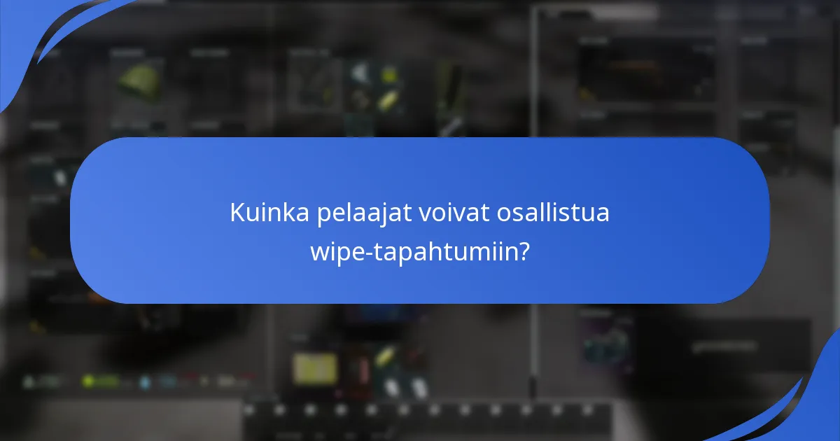 Mitkä kausittaiset palkinnot pelaajat voivat ansaita wipe-tapahtumien aikana?