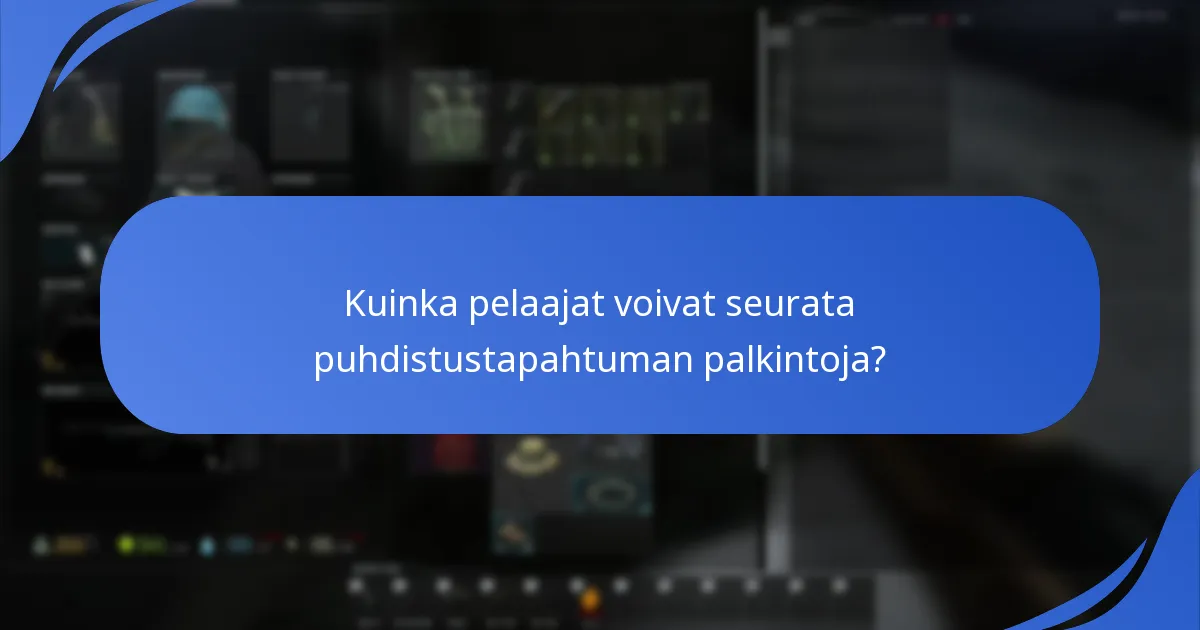 Kuinka pelaajat voivat seurata puhdistustapahtuman palkintoja?
