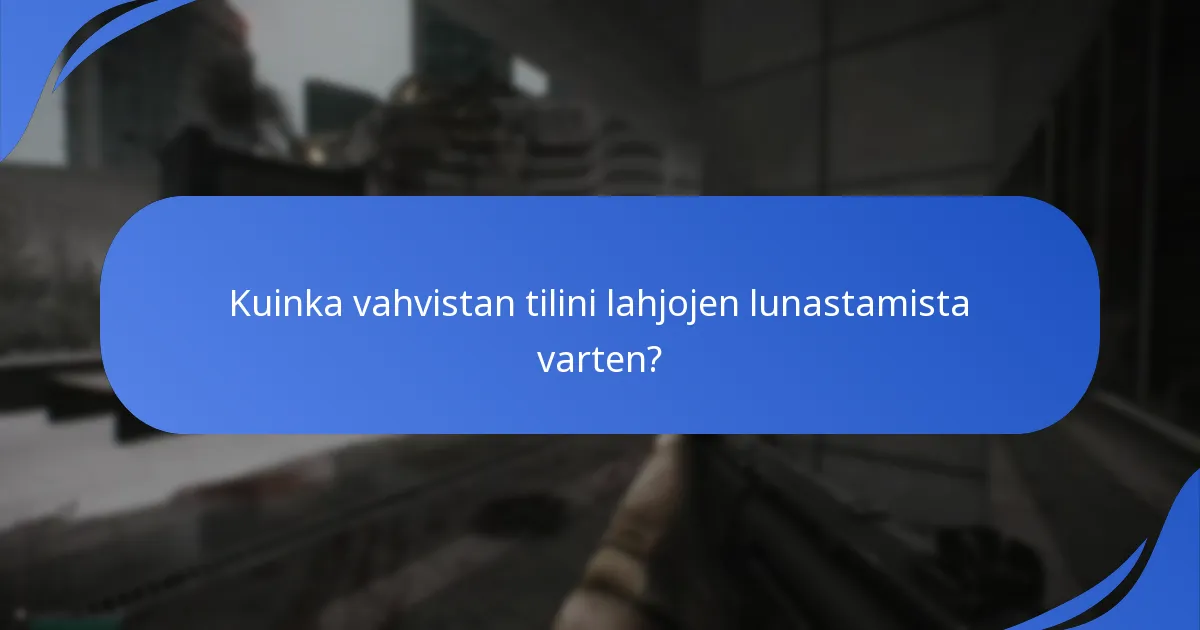 Kuinka liitän tilini lahjojen lunastamista varten?