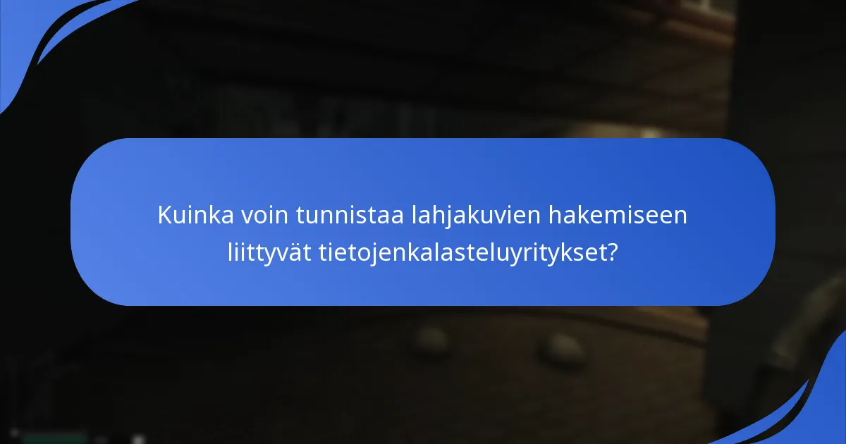 Mitkä turvatoimet minun tulisi ottaa huomioon lahjakuvien hakemisen yhteydessä?