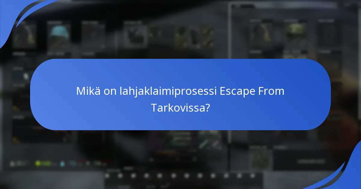 Kuinka Escape From Tarkovin lahjaklaimiprosessi vertautuu muihin peleihin?