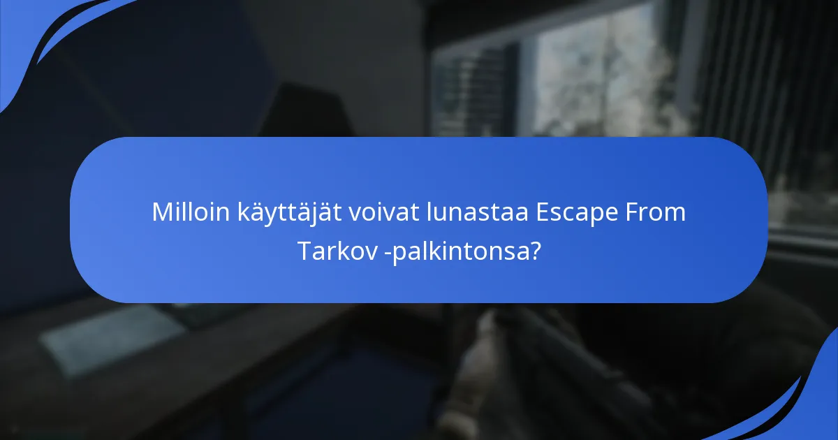 Mitkä ovat yleiset ongelmat Escape From Tarkov lahjaklaimuksissa?