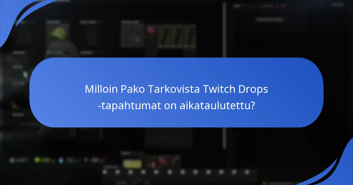 Kuinka aktivoida Pako Tarkovista Twitch Drops?