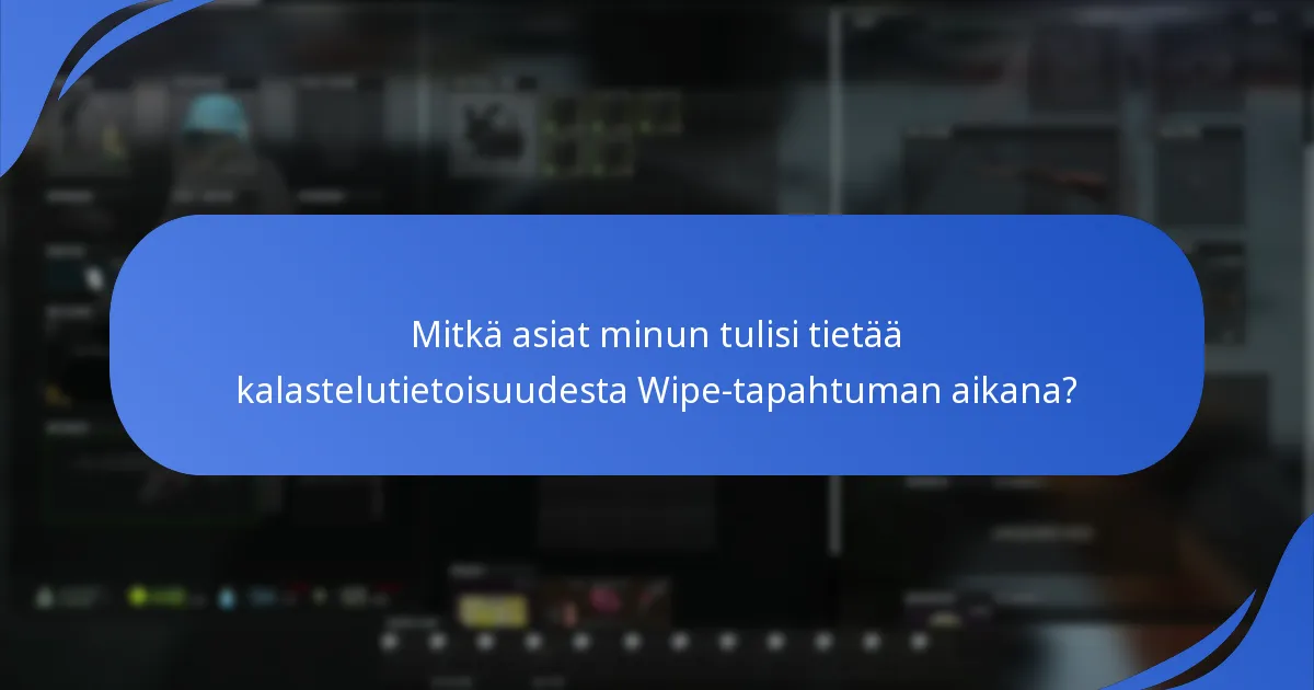 Kuinka voin varmistaa tilini turvallisuuden Wipe-tapahtuman aikana?