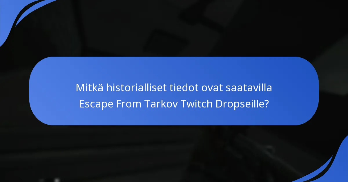 Kuinka voimme analysoida aiempia Escape From Tarkov Twitch Drops -tapahtumia?