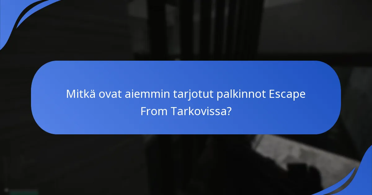 Kuinka lahjaklaimit vaikuttavat käyttäjien sitoutumiseen Escape From Tarkovissa?