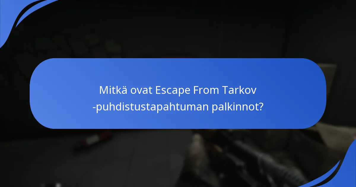 Mitkä ovat puhdistustapahtuman palkintojen täyttämiskriteerit?