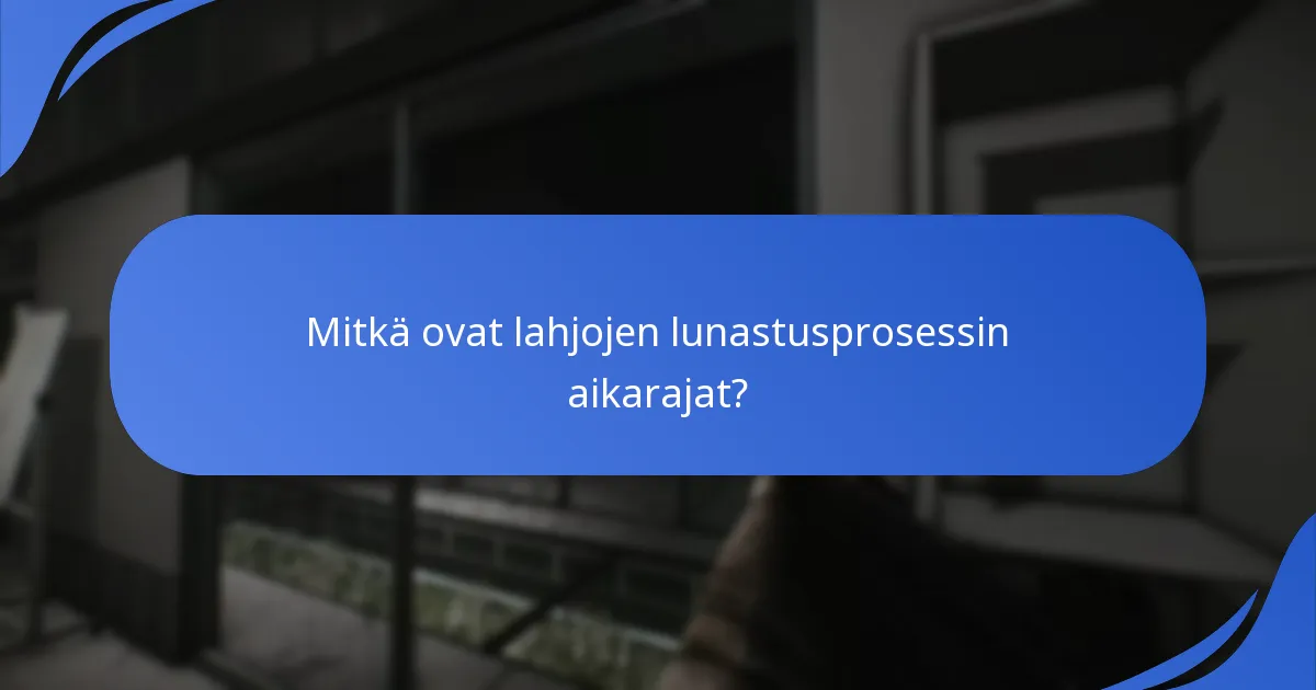 Mitkä ovat lahjojen lunastusprosessin aikarajat?
