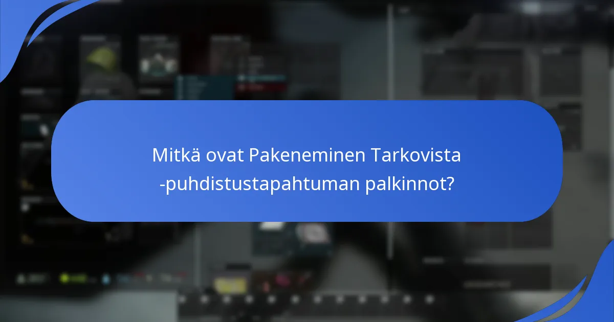 Mitkä ovat yleiset kysymykset puhdistustapahtuman palkinnoista?