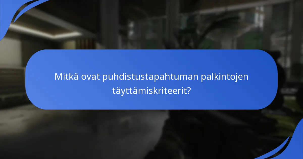 Mitkä strategiat maksimoivat palkinnot puhdistustapahtuman aikana?