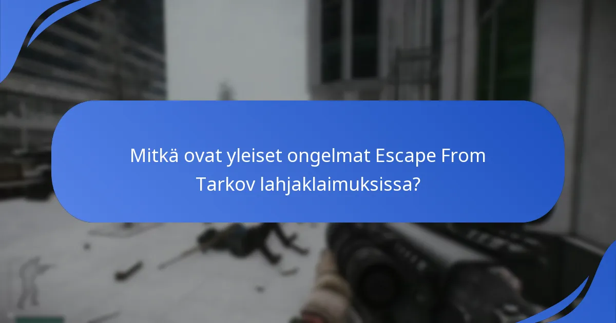 Kuinka Escape From Tarkov lahjaklaimukset vertautuvat muihin peleihin?